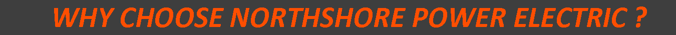 Orange text: "Why Choose Northshore Power Electric?